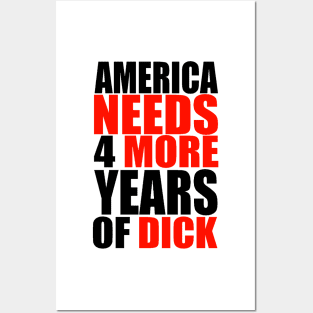 AMERICA NEEDS MORE DICK Posters and Art